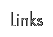 Links